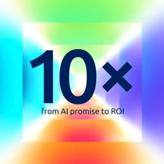 10×: from AI promise to ROI